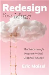 Book cover of Redesign Your Mind by Eric Maisel