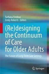 Book cover of (Re)designing the Continuum of Care for Older Adults by Farhana Ferdous
