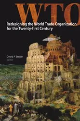Book cover of Redesigning the World Trade Organization for the Twenty-first Century by Debra P. Steger