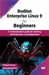 Book cover of RedHat Enterprise Linux 9 for Beginners by Vishesh Kumar