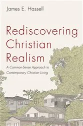 Book cover of Rediscovering Christian Realism by James E. Hassell