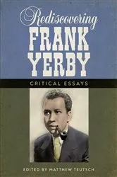 Book cover of Rediscovering Frank Yerby by Matthew Teutsch