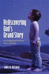 Book cover of Rediscovering God’s Grand Story by James M. Roseman