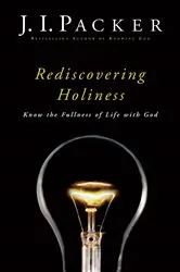 Book cover of Rediscovering Holiness by J. I. Packer