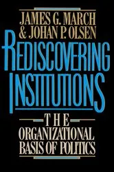 Book cover of Rediscovering Institutions by James G. March