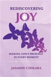 Book cover of Rediscovering Joy Seeking God's Presence in Every Moment by Jordan, Jasmine, Chikara