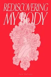 Book cover of Rediscovering My Body by Tara Galeano