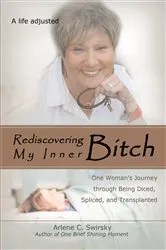 Book cover of Rediscovering My Inner Bitch by Arlene C. Swirsky