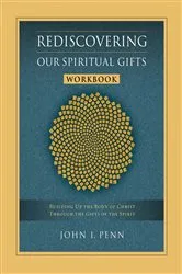 Book cover of Rediscovering Our Spiritual Gifts Workbook by John I. Penn