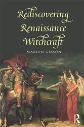 Book cover of Rediscovering Renaissance Witchcraft by Marion Gibson