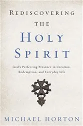 Book cover of Rediscovering the Holy Spirit by Michael Horton