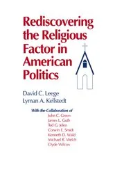 Book cover of Rediscovering the Religious Factor in American Politics by David C. Leege