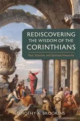 Book cover of Rediscovering the Wisdom of the Corinthians by Timothy A. Brookins