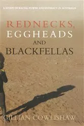 Book cover of Rednecks, Eggheads and Blackfellas by Gillian Cowlishaw