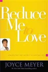Book cover of Reduce Me to Love by Joyce Meyer