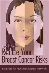 Book cover of Reduce Your Breast Cancer Risks by Joyce C. Smolkin