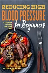 Book cover of Reducing High Blood Pressure for Beginners by Kim Larson