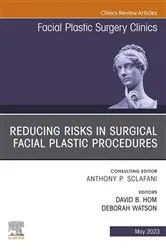 Book cover of Reducing Risks in Surgical Facial Plastic Procedures, An Issue of Facial Plastic Surgery Clinics of North America, E-Book by David B. Hom MD