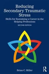 Book cover of Reducing Secondary Traumatic Stress (2nd ed.) by Brian C. Miller