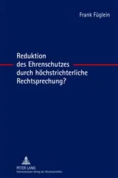 Book cover of Reduktion des Ehrenschutzes durch hoechstrichterliche Rechtsprechung? by Unknown