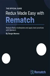 Book cover of Redux Made Easy with Rematch by Sergio Moreno