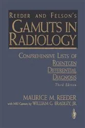 Book cover of Reeder and Felsonâ€™s Gamuts in Radiology (3rd ed.) by Maurice M. Reeder