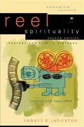 Book cover of Reel Spirituality (Engaging Culture) (2nd ed.) by Robert K. Johnston