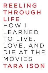 Book cover of Reeling Through Life by Tara Ison