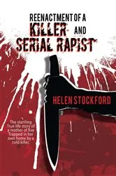 Book cover of Reenactment of a Killer and Serial Rapist by Helen Stockford