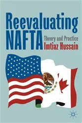 Book cover of Reevaluating NAFTA by I. Hussain