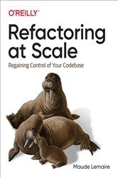Book cover of Refactoring at Scale by Maude Lemaire