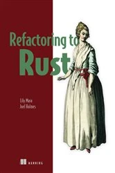 Book cover of Refactoring to Rust by Lily Mara