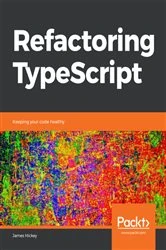 Book cover of Refactoring TypeScript by James Hickey