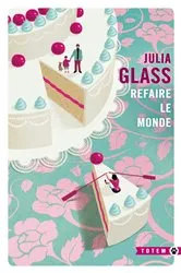 Book cover of Refaire le monde by Julia Glass