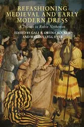 Book cover of Refashioning Medieval and Early Modern Dress by Gale R Owen-Crocker