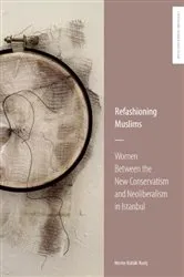 Book cover of Refashioning Muslims by Merve K&uuml;t&uuml;k-Kuris