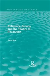 Book cover of Reference Groups and the Theory of Revolution (Routledge Revivals) by John Urry