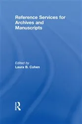 Book cover of Reference Services for Archives and Manuscripts by Laura B Cohen