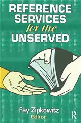 Book cover of Reference Services for the Unserved by Fay Zipkowitz