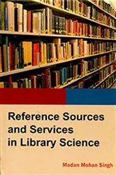 Book cover of Reference Sources And Services In Library Science by Madan  Mohan Singh