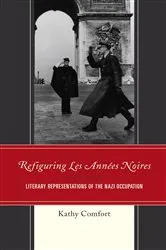 Book cover of Refiguring Les Années Noires by Kathy Comfort