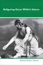 Book cover of Refiguring Oscar Wilde’s Salome. by Michael Y. Bennett