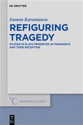 Book cover of Refiguring Tragedy by Ioanna Karamanou