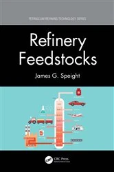 Book cover of Refinery Feedstocks by James G. Speight