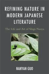 Book cover of Refining Nature in Modern Japanese Literature by Nanyan Guo