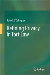 Book cover of Refining Privacy in Tort Law by Patrick O'Callaghan