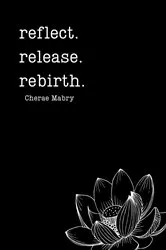 Book cover of reflect. release. rebirth. by Unknown
