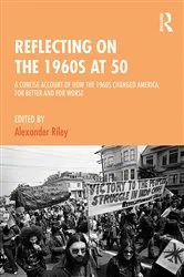 Book cover of Reflecting on the 1960s at 50 by Alexander Riley