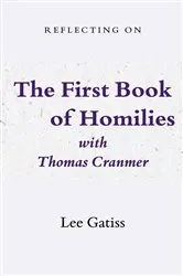 Book cover of Reflecting on the First Book of Homilies with Thomas Cranmer by Unknown