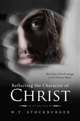 Book cover of Reflecting the Character of Christ by Wayne T. Stockburger